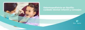 Odontopediatría en Sevilla