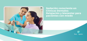 Lee más sobre el artículo Sedación consciente en clínicas dentales: Relajación y bienestar